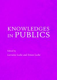 Knowledges In Publics 1st Edition Lorraine Locke Simon Locke Science And The Public Conference