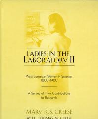 Ladies In The Laboratory Ii West European Women In Science 18001900 A Survey Of Their Contributions To Research Mary Rs Creese Thomas M Creese