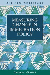 Measuring Change In Immigration Policy 1st Edition Suzanna Challen