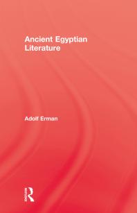 Ancient Egyptian Literature A Collection Of Poems Narratives And Manuals Of Instruction From The Third And Second Millennia Bc 1st Edition Adolf Erman Aylward M Blackman