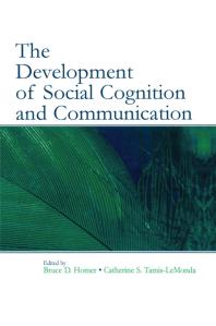 The Development Of Social Cognition And Communication Bruce D Homer Catherine S Tamislemonda