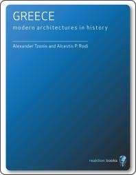 Greece Modern Architectures In History 1st Edition Alexander Tzonis Alcestis P Rodi