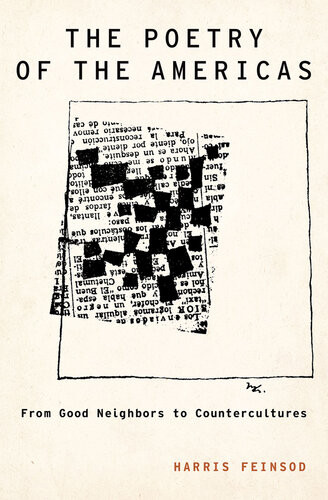 The Poetry Of The Americas From Good Neighbors To Countercultures Harris Feinsod