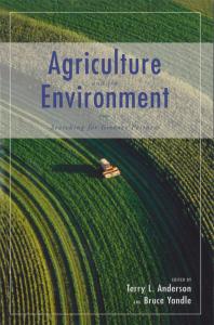 Agriculture And The Environment Searching For Greener Pastures 1st Edition Terry L Anderson Bruce Yandle
