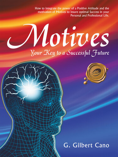 Motives Your Key To A Successful Future G Gilbert Cano