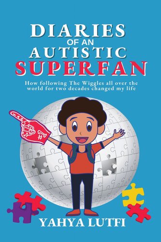 Diaries Of An Autistic Superfan How Following The Wiggles All Over The World For Two Decades Changed My Life Yahya Lutfi