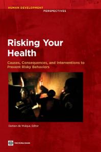 Risking Your Health Causes Consequences And Interventions To Prevent Risky Behaviors 1st Edition Damien De Walque