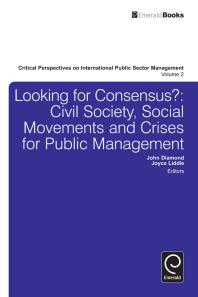 Looking For Consensus Civil Society Social Movements And Crises For Public Management John Diamond Joyce Liddle