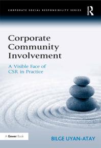 Corporate Community Involvement A Visible Face Of Csr In Practice 1st Edition Bilge Uyanatay Professor Guler Aras Professor David Crowther