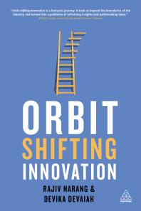 Orbitshifting Innovation The Dynamics Of Ideas That Create History 1st Edition Rajiv Narang Devika Devaiah