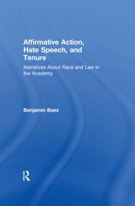 Affirmative Action Hate Speech And Tenure Narratives About Race And Law In The Academy Benjamin Baez