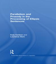 Parallelism And Prosody In The Processing Of Ellipsis Sentences 1st Edition Katy Carlson