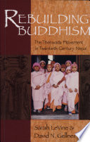 Rebuilding Buddhism The Theravada Movement In Twentiethcentury Nepal Sarah Levine