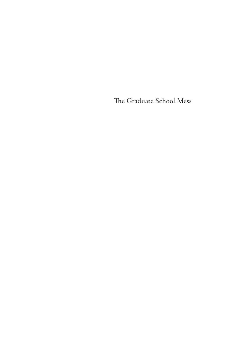 The Graduate School Mess What Caused It And How We Can Fix It Leonard Cassuto