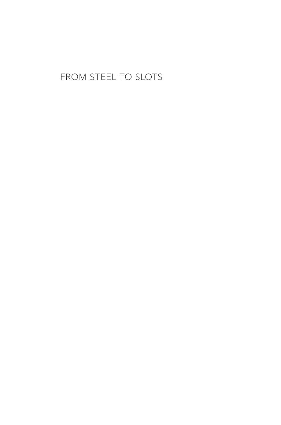 From Steel To Slots Casino Capitalism In The Postindustrial City Chloe E Taft