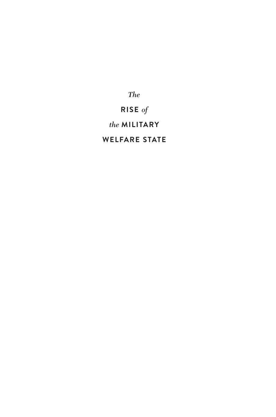 The Rise Of The Military Welfare State Jennifer Mittelstadt