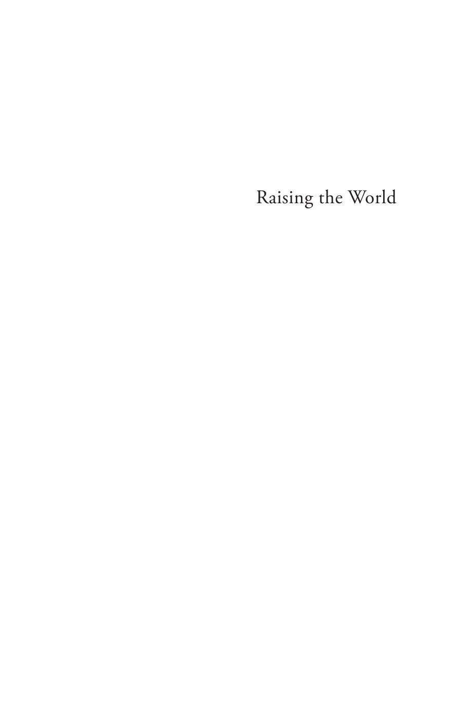 Raising The World Child Welfare In The American Century Sara Fieldston