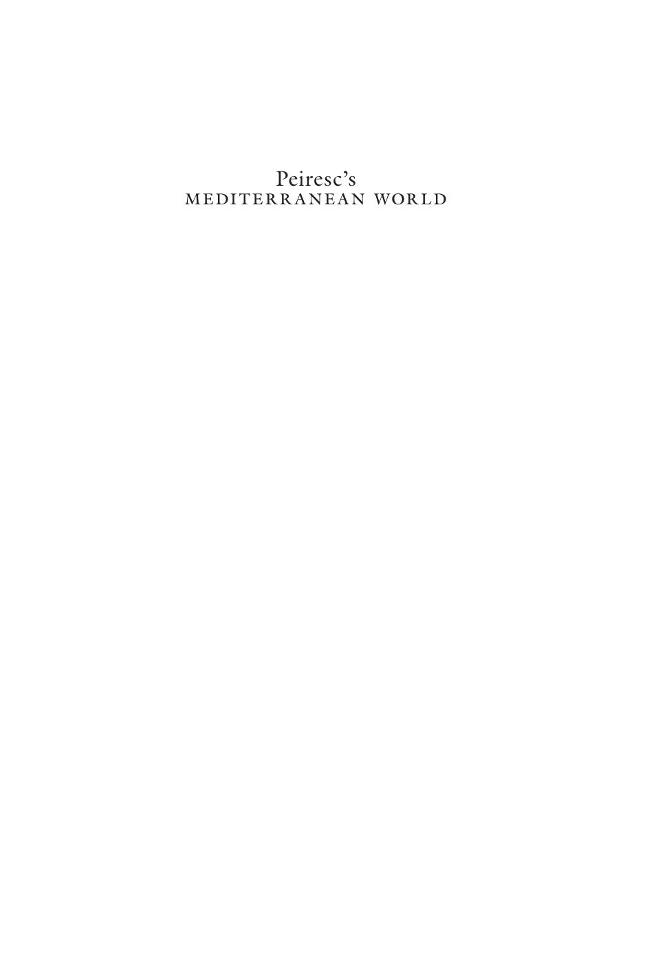 Peirescs Mediterranean World Peter N Miller