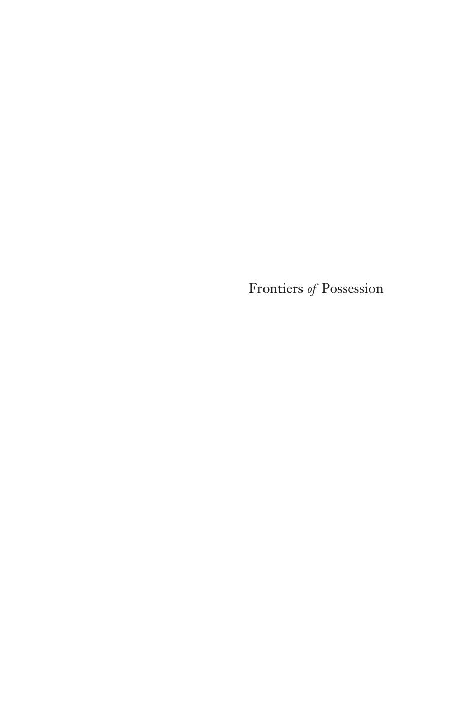 Frontiers Of Possession Spain And Portugal In Europe And The Americas Tamar Herzog