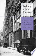 Building A Public Judaism Synagogues And Jewish Identity In Nineteenthcentury Europe Saskia Coenen Snyder