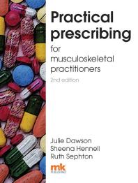 Practical Prescribing For Musculoskeletal Practitioners 2nd Edition Julie Dawson Sheena Hennell Ruth Shepton