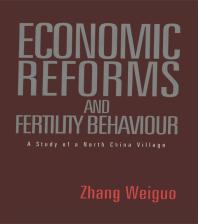 Economic Reforms And Fertility Behaviour A Study Of A Northern Chinese Village 1st Edition Weiguo Zhang