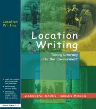Location Writing Taking Literacy Into The Environment First Edition Caroline Davey Brian Moses