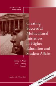 Creating Successful Multicultural Initiatives In Higher Education And Student Affairs New Directions For Student Services Number 144 1st Edition Sherry K Watt Jodi L Linley