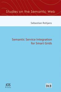 Semantic Service Integration For Smart Grids 1st Edition S Rohjans