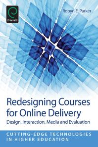 Redesigning Courses For Online Delivery Design Interaction Media And Evaluation Robyn E Parker Charles Wankel