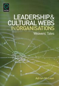 Leadership And Cultural Webs In Organisations Weavers Tales Adrian Mclean