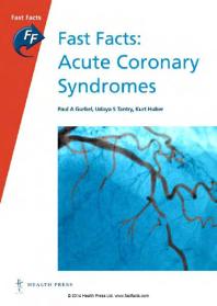 Fast Facts Acute Coronary Syndromes Acute Coronary Syndromes 1st Edition Paul A Gurbel Udaya S Tantry Kurt Huber