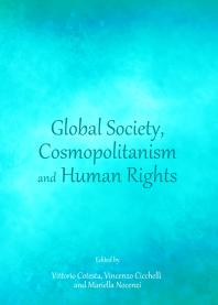 Global Society Cosmopolitanism And Human Rights 1st Edition Vittorio Cotesta Vincenzo Cicchelli Mariella Nocenzi