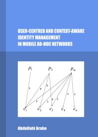 Usercentred And Contextaware Identity Management In Mobile Adhoc Networks 1st Edition Abdullahi Arabo
