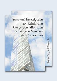 Structural Investigation For Reinforcing Congestion Alleviation In Concrete Members And Connections 1st Edition Thomas Kang Woosuk Kim