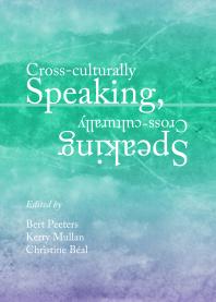 Crossculturally Speaking Speaking Crossculturally 1st Edition Bert Peeters Christine Bal Kerry Mullan