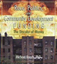Race Politics And Community Development Funding The Discolor Of Money Michael Bonds Michael Bonds Michael Bonds