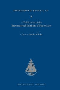 Pioneers Of Space Law A Publication Of The International Institute Of Space Law 1st Edition Stephan Hobe