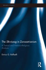 The Sihrozag In Zoroastrianism A Textual And Historicoreligious Analysis Enrico G Raffaelli