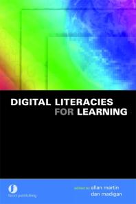 Digital Literacies For Learning Allan Martin Dan Madigan