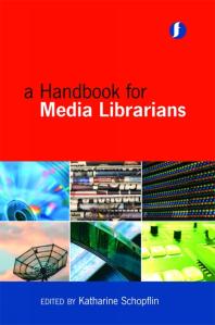 A Handbook For Media Librarians Katharine Schopflin