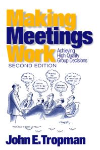Making Meetings Work Achieving High Quality Group Decisions 2nd Edition John E Tropman