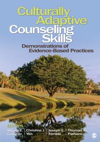 Culturally Adaptive Counseling Skills Demonstrations Of Evidencebased Practices 1st Edition Miguel E Gallardo Christine Jean Yeh Joseph E Trimble Thomas A Parham