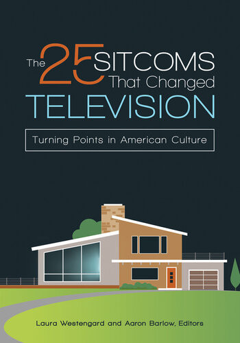 The 25 Sitcoms That Changed Television Aaron Barlow