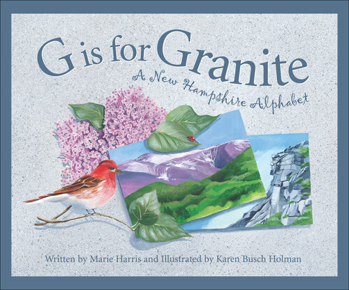 G Is For Granite A New Hampshire Alphabet Marie Harris