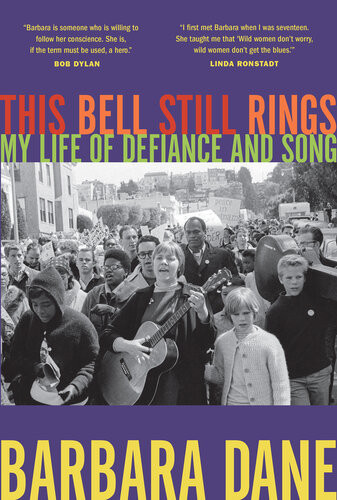 This Bell Still Rings My Life Of Defiance And Song Barbara Dane