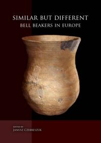 Similar But Different Bell Beakers In Europe 1st Edition Janusz Czebreszuk