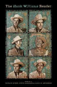 The Hank Williams Reader Patrick Huber Steve Goodson David Anderson