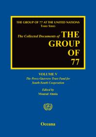 The Group Of 77 At The United Nations Volume V The Perezguerrero Trust Fund For Southsouth Cooperation Pgtf Mourad Ahmia