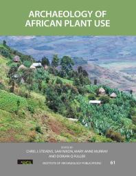 Archaeology Of African Plant Use Chris J Stevens Sam Nixon Mary Anne Murray
